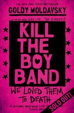 Kill The Boy Band 9781509804511 Goldy Moldavsky, Verzenden, Gelezen, Goldy Moldavsky
