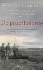 De proefkolonie 9789045800615 Wil Schackmann, Verzenden, Gelezen, Wil Schackmann