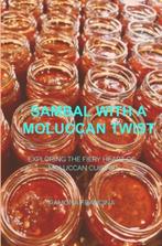 9789464924268 Sambal with a Moluccan Twist, Boeken, Verzenden, Nieuw, Ramona Francina