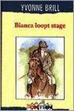 Bianca loopt stage / Bianca / 37 9789026109515 Yvonne Brill, Boeken, Verzenden, Zo goed als nieuw, Yvonne Brill