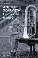 La chica del trombon 9788497595421 Antonio Skarmeta, Verzenden, Zo goed als nieuw, Antonio Skarmeta
