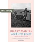 Goed leren praten 9789493305007 Hilary Mantel, Verzenden, Gelezen, Hilary Mantel
