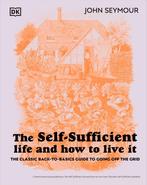 9780744084467 The Self-Sufficient Life and How to Live It, Boeken, Verzenden, Nieuw, John Seymour