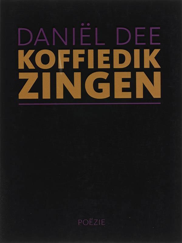 Koffiedik Zingen 9789054521778 D. Dee, Boeken, Gedichten en Poëzie, Zo goed als nieuw, Verzenden