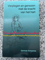 Verplegen en genezen met de kracht van het hart, Boeken, Gelezen, Kruiden en Alternatief, Verzenden, Gerlinde Schartze