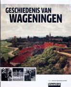 Geschiedenis van Wageningen 9789075271744, Boeken, Geschiedenis | Stad en Regio, Verzenden, Zo goed als nieuw