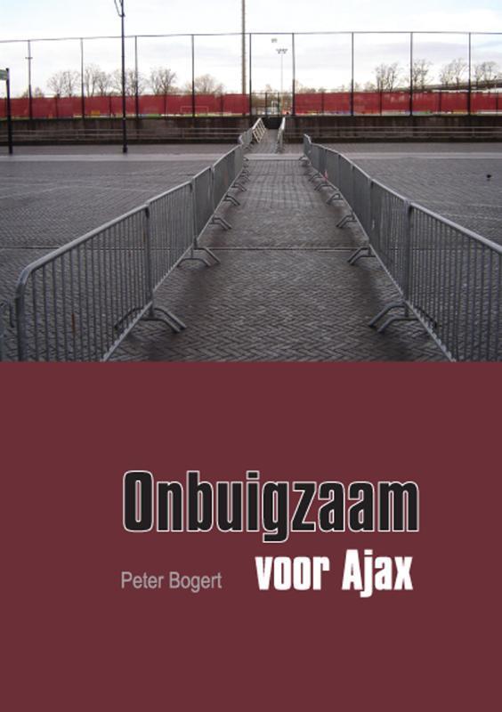 Onbuigzaam voor Ajax 9789048403417 P. Bogert, Boeken, Hobby en Vrije tijd, Gelezen, Verzenden