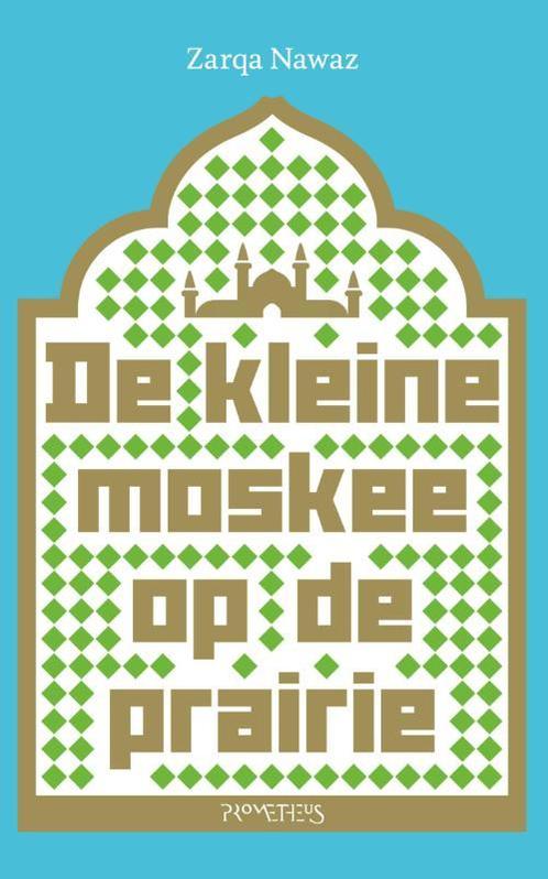 De kleine moskee op de prairie 9789044629484 Zarqa Nawaz, Boeken, Romans, Gelezen, Verzenden