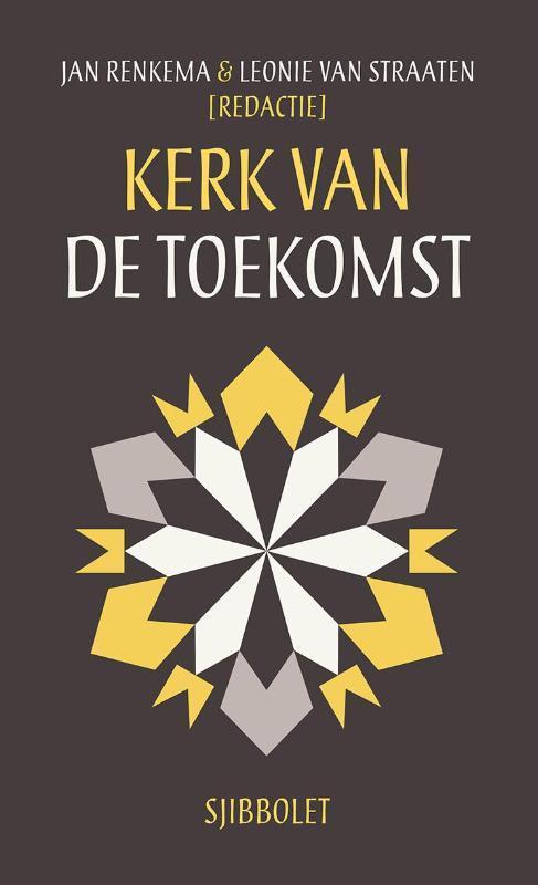 Kerk van de toekomst 9789491110320, Boeken, Godsdienst en Theologie, Zo goed als nieuw, Verzenden