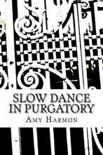 Slow Dance in Purgatory 9781475043808 Amy Harmon, Gelezen, Amy Harmon, Verzenden