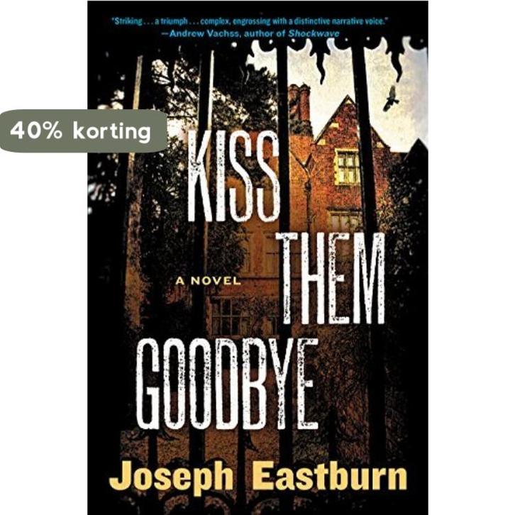 Kiss Them Good-Bye 9780062444028 Joseph Eastburn, Boeken, Taal | Engels, Zo goed als nieuw, Verzenden