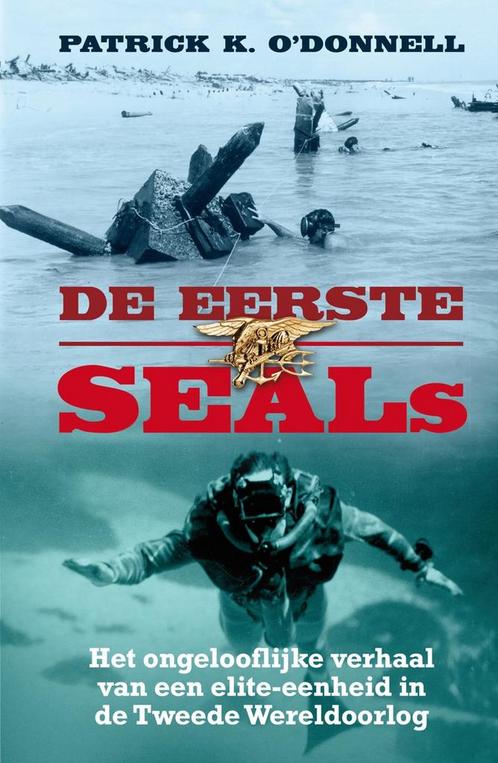 De eerste SEALs 9789045317502 Patrick K. ODonnell, Boeken, Oorlog en Militair, Zo goed als nieuw, Verzenden