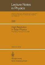 High Resolution in Solar Physics: Proceedings o. Muller,, Verzenden, Zo goed als nieuw, Muller, Richard