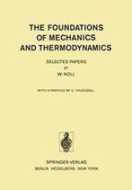 The Foundations of Mechanics and Thermodynamics : Selected, W. Noll, Zo goed als nieuw, Verzenden