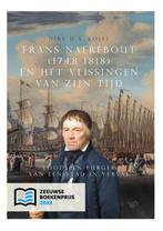 9789462498389 Frans Naerebout (1748-1818) en het Vlissing..., Boeken, Verzenden, Nieuw, Dirk H.A. Kolff