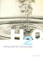 H2O: healing water for mind and body by Anna Selby, Gelezen, Verzenden