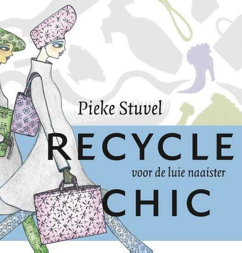 Boek Recycle chic 9789023014133, Boeken, Hobby en Vrije tijd, Zo goed als nieuw, Verzenden