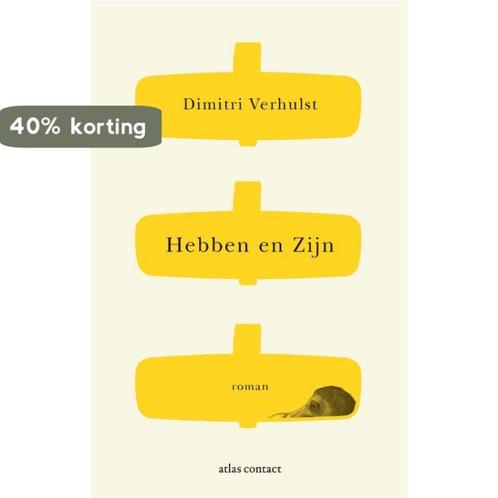 Hebben en zijn 9789025475215 Dimitri Verhulst, Boeken, Overige Boeken, Zo goed als nieuw, Verzenden