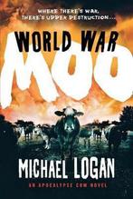 World War Moo 9781250061652 Michael Logan, Verzenden, Zo goed als nieuw, Michael Logan