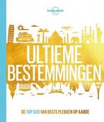 Ultieme bestemmingen 9789021567402 Lonely Planet, Verzenden, Gelezen, Lonely Planet
