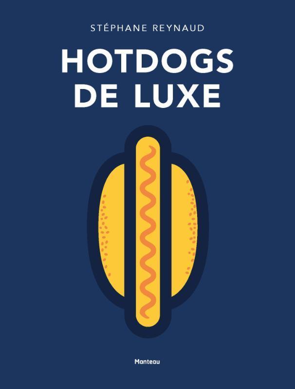 Hotdogs de luxe 9789022330012 Stephane Reynaud, Boeken, Kookboeken, Zo goed als nieuw, Verzenden