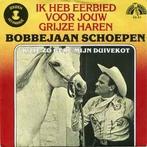 vinyl single 7 inch - Bobbejaan Schoepen - Ik Heb Eerbied..., Cd's en Dvd's, Verzenden, Zo goed als nieuw