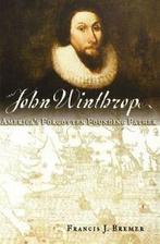 John Winthrop: Americas Forgotten Founding Father. Bremer,, Bremer, Francis J., Zo goed als nieuw, Verzenden