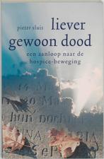 Liever gewoon dood 9789020282979 P. Sluis, Boeken, Verzenden, Zo goed als nieuw, P. Sluis