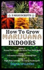 9781839380938 3 Manuscripts- How to Grow Marijuana Indoors, Nieuw, Frank Spilotro, Verzenden