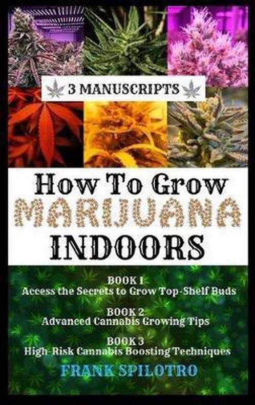 9781839380938 3 Manuscripts- How to Grow Marijuana Indoors, Boeken, Studieboeken en Cursussen, Nieuw, Verzenden