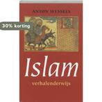 Islam Verhalenderwijs 9789057120152 A. Wessels, Boeken, Verzenden, Gelezen, A. Wessels