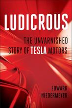 9781948836128 Ludicrous: The Unvarnished Story of Tesla M..., Boeken, Verzenden, Zo goed als nieuw, Edward Niedermeyer