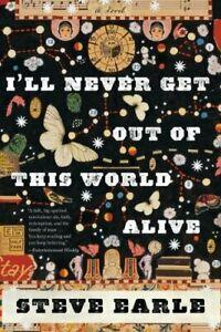 Ill Never Get Out of This World Alive. Earle, Boeken, Historische romans, Zo goed als nieuw, Verzenden