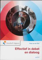 Effectief in debat en dialoog 9789001802400, Verzenden, Gelezen, Peter van der Geer