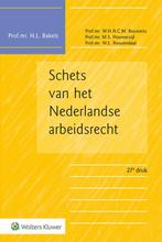 9789013172539 Schets van het Nederlandse arbeidsrecht, Verzenden, Zo goed als nieuw, H.L. Bakels
