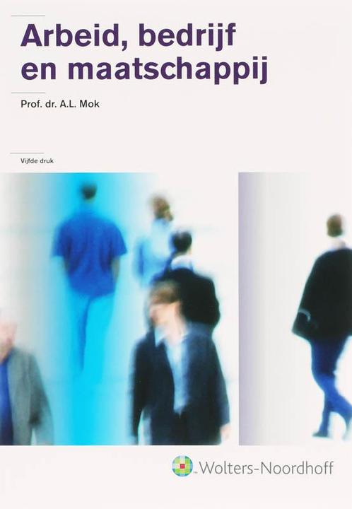 Arbeid, bedrijf en maatschappij 9789001600198 Albert L. Mok, Boeken, Wetenschap, Gelezen, Verzenden