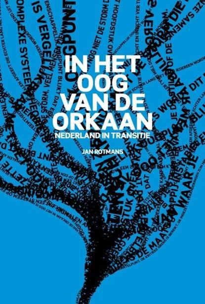 In het oog van de orkaan | Jan Rotmans | 9789461040268, Boeken, Wetenschap, Zo goed als nieuw