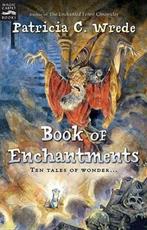 Book of Enchantments 9780152055080 Patricia C Wrede, Boeken, Verzenden, Gelezen, Patricia C Wrede