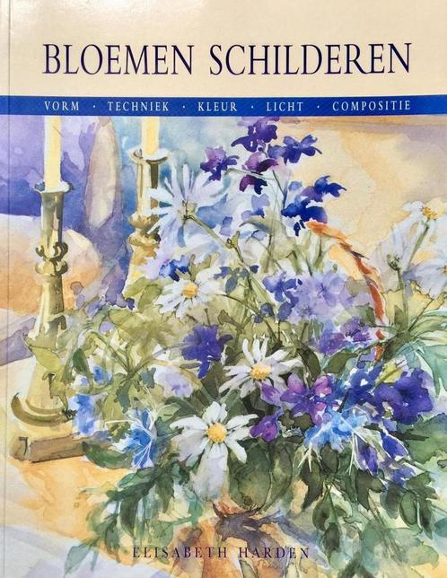 BLOEMEN SCHILDEREN 9789072267788 E. Harden, Boeken, Hobby en Vrije tijd, Gelezen, Verzenden