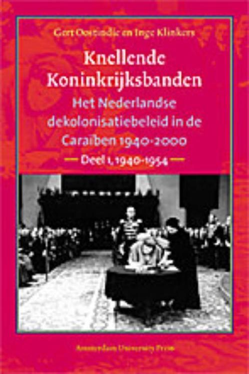 Knellende Koninkrijksbanden set 9789053564677 G. Oostindie, Boeken, Geschiedenis | Wereld, Gelezen, Verzenden