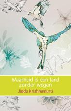 Boek Waarheid is een land zonder wegen 9789045316895, Boeken, Verzenden, Zo goed als nieuw