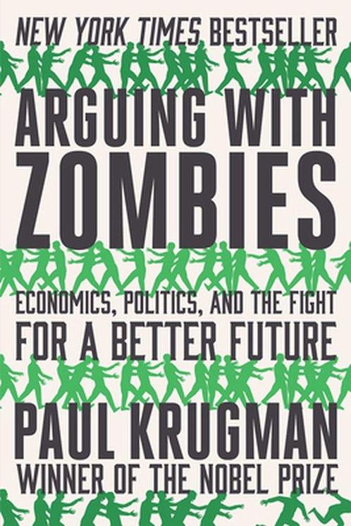 9780393541328 Arguing with Zombies - Economics, Politics,..., Boeken, Economie, Management en Marketing, Nieuw, Verzenden