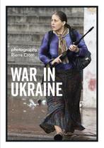 Pierre Crom - War in Ukraine 9789462262058 Pierre Crom, Verzenden, Zo goed als nieuw, Pierre Crom
