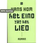 Het eind van het lied 9789025440398 Hans Hom, Boeken, Verzenden, Gelezen, Hans Hom