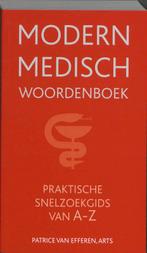 Modern medisch woordenboek 9789038919263 Patrice van Efferen, Boeken, Gezondheid, Dieet en Voeding, Verzenden, Gelezen, Patrice van Efferen