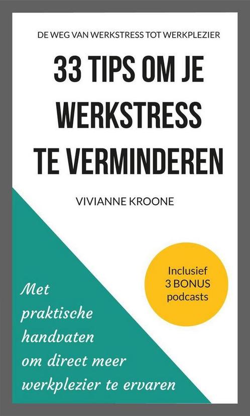 33 tips om je werkstress te verminderen 9789492540096, Boeken, Economie, Management en Marketing, Zo goed als nieuw, Verzenden
