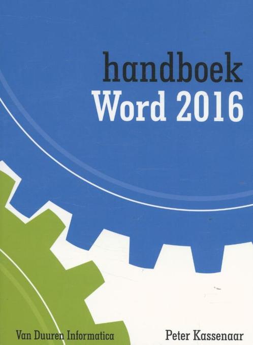 Handboek Word 2016 9789059408470 Peter Kassenaar, Boeken, Informatica en Computer, Zo goed als nieuw, Verzenden