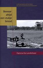Bewaar altijd een stukje brood 9789053417461, Verzenden, Zo goed als nieuw, Patricia De Landtsheer