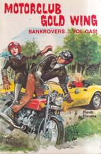 Motorclub Goldwing : Bankrovers... Vol Gas! 9789020613414, Gelezen, Huub Hovens, Verzenden