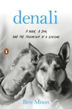 Denali A Man, a Dog, and the Friendship of a Lifetime, Verzenden, Gelezen, Ben Moon